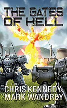 The Gates of Hell: More Tales from the Lyon's Den by Dan Bridgewater, Mark Wandrey, Jon R. Osborne, Rob Howell, Alex Rath, Terry Mixon, William Alan Webb, Casey Moores, Zane Voss, Quincy J. Allen, Kevin Ikenberry, Richard Alan Chandler, Kevin Steverson, Chris Kennedy, Kacey Ezell