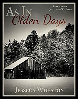 As in Olden Days by Jesseca Wheaton