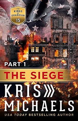 The Siege Book 1 by Kris Michaels