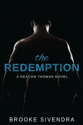 The Redemption: Book Two of the Deacon Thomas Duet by Brooke Sivendra