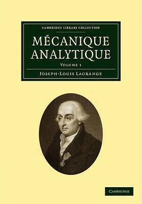 Mecanique Analytique: Volume 1 by Joseph Louis Lagrange