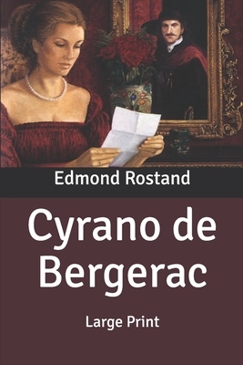 Cyrano de Bergerac: Large Print by Edmond Rostand