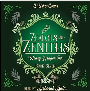 Zealots and Zeniths by S. Usher Evans