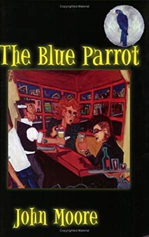 The Blue Parrot by John Moore