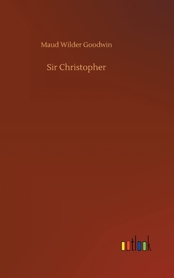 Sir Christopher by Maud Wilder Goodwin