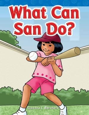 What Can San Do? (Short Vowel Storybooks) by Suzanne I. Barchers