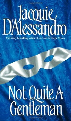 Not Quite A Gentleman by Jacquie D'Alessandro