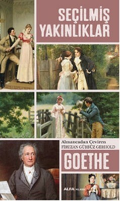Seçilmiş Yakınlıklar by Johann Wolfgang von Goethe, Firuzan Gürbüz