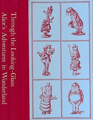 Through the Looking Glass, and What Alic by Lewis Carroll