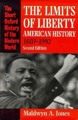 The Limits Of Liberty: American History, 1607 1992 by Maldwyn A. Jones