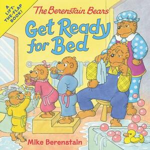 The Berenstain Bears Get Ready for Bed by Mike Berenstain