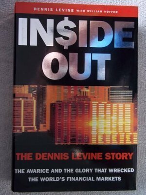 Inside Out: An Insider's Account of Wall Street by William Hoffer, Dennis B. Levine