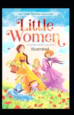 Little Women Illustrated by Louisa May Alcott