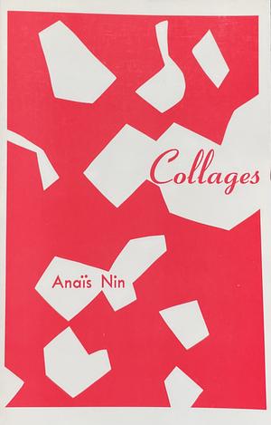 Collages by Anaïs Nin