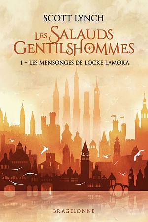 Les mensonges de Locke Lamora by Scott Lynch