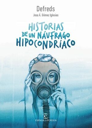 Historias de un náufrago hipocondriaco by Jose Á. Gómez Iglesias, Defreds