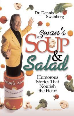 Swan's Soup and Salad by Dennis Swanberg