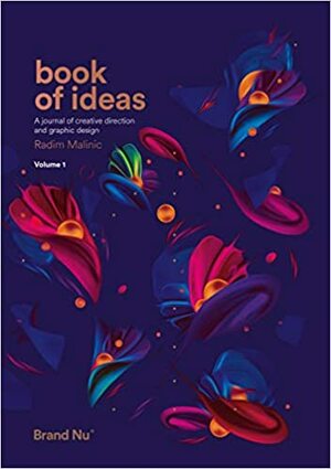 Book of Ideas: 1: A Journal of Creative Direction and Graphic Design - Volume 1 by Radim Malinic