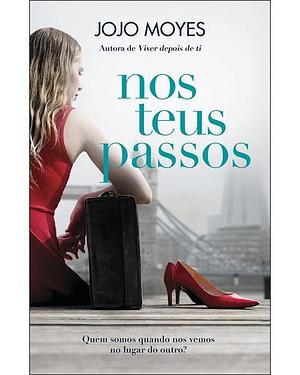 Nos teus passos by Jojo Moyes