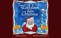 The Lockdown Before Christmas: Santa vs. a Global Pandemic by Josh Harris