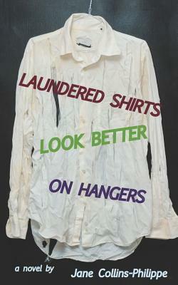 Laundered Shirts Look Better on Hangers by Jane Collins-Philippe