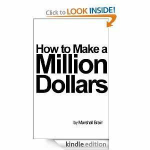 How to Make a Million Dollars by Marshall Brain