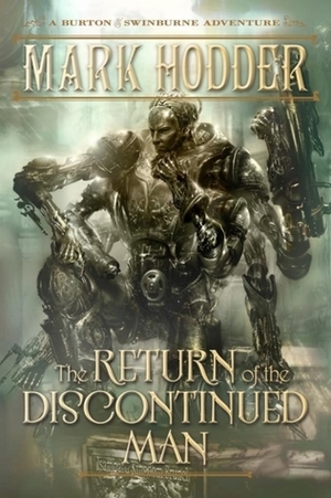 The Return of the Discontinued Man by Mark Hodder