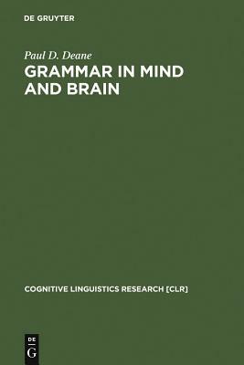 Grammar in Mind and Brain by Paul D. Deane