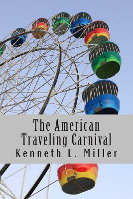 The American Traveling Carnival by Kenneth L. Miller