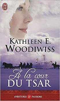 À la cour du Tsar by Kathleen E. Woodiwiss