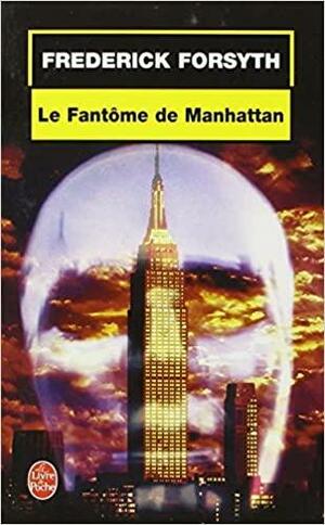 Le Fantome de Manhattan by Frederick Forsyth
