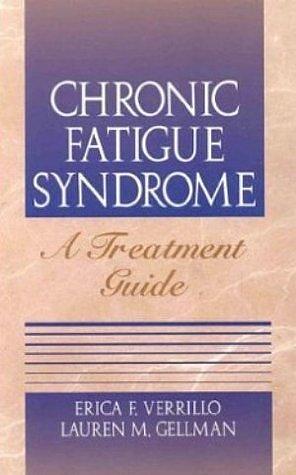 Chronic Fatigue Syndrome: A Treatment Guide by Lauren M. Gellman, Erica Verrillo, Erica Verrillo