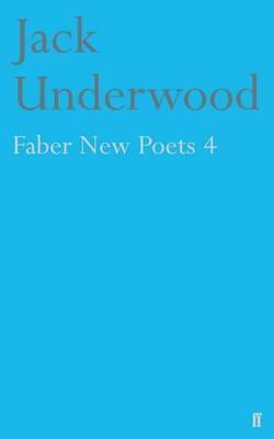 Faber New Poets 4 by Jack Underwood