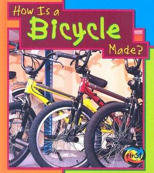 How Is a Bicycle Made? by Angela Royston