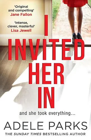 I Invited Her In by Adele Parks