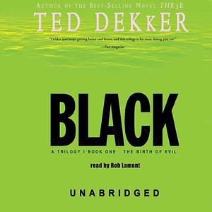 Black: The Circle Trilogy, Book 1 by Ted Dekker