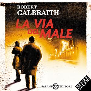 La Via del Male by Robert Galbraith