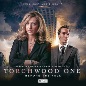 Torchwood One: Before The Fall by Matt Fitton, Joseph Lidster, Jenny T. Colgan