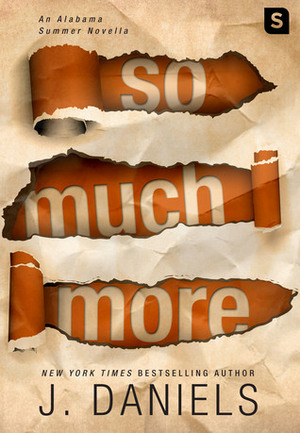So Much More by J. Daniels
