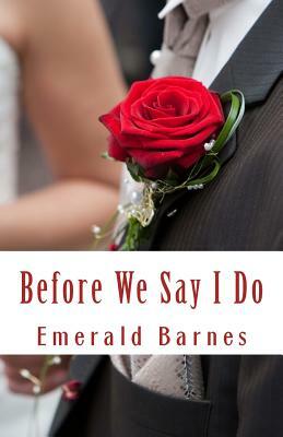 Before We Say I Do: An Entertaining Angels Short Story by Emerald Barnes