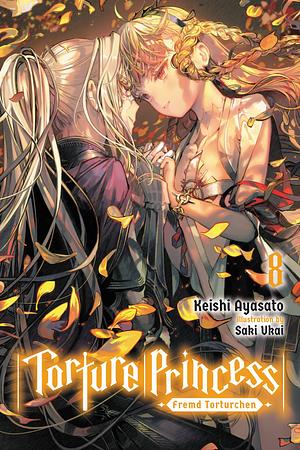 Torture Princess: Fremd Torturchen, Vol. 8 by Keishi Ayasato