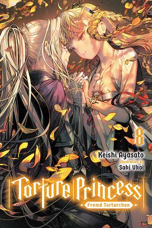 Torture Princess: Fremd Torturchen, Vol. 8 by Keishi Ayasato