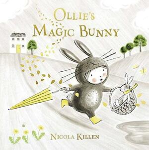 Ollie's Magic Bunny by Nicola Killen