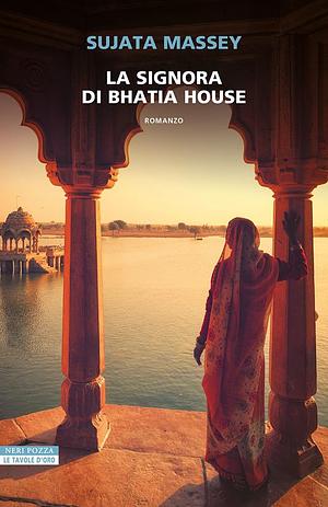 La signora di Bhatia House by Sujata Massey