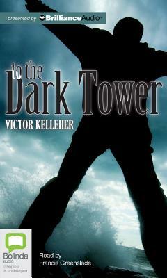 To the Dark Tower by Victor Kelleher