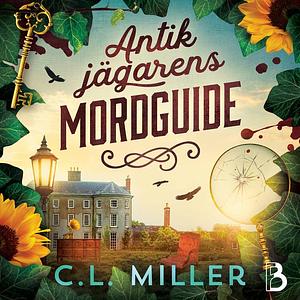 Antikjägarens mordguide  by C.L. Miller