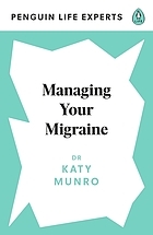 Managing Your Migraine by Katy Munro