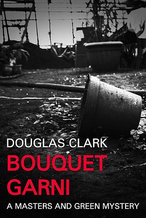 Bouquet Garni by Douglas Clark