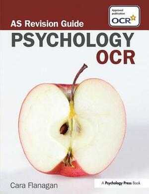 OCR Psychology: As Revision Guide by Cara Flanagan