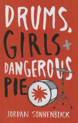 Drums, Girls, and Dangerous Pie by Jordan Sonnenblick